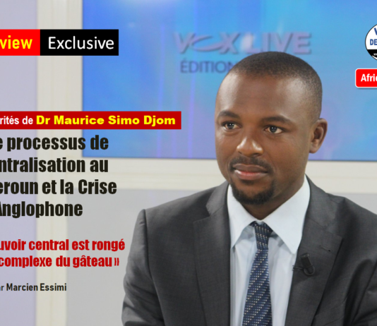 Interview Exclusive : Dr Maurice Simo Djom analyse le processus de décentralisation au Cameroun et la Crise anglophone