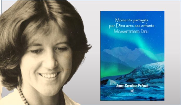 « Moments Partagés par Dieu et ses Enfants » : Anne Caroline Prenat dévoile les mystères cachés dans un livre