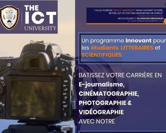 Obtenez votre Licence et Master en Médias Numériques : ICT University lance un programme INNOVANT pour les étudiants littéraires et Scientifiques : E-journalisme, Cinématographie, Vidéographie…